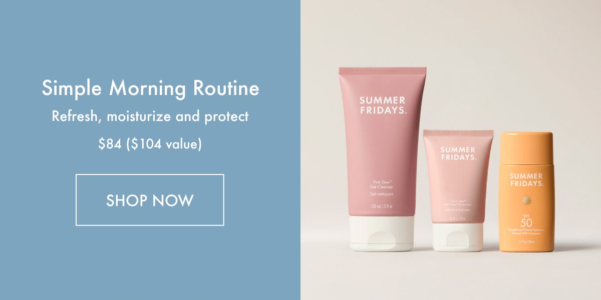 Simple Morning Routine | Shop Now