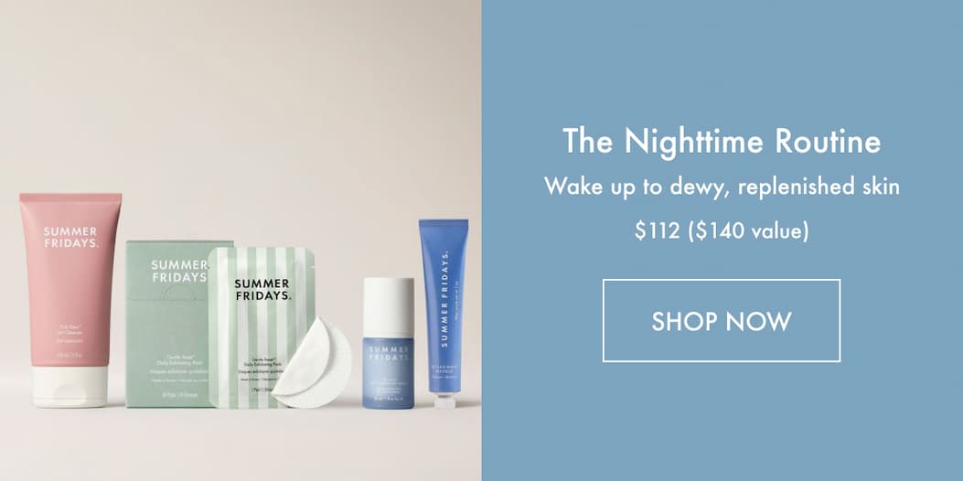 The Nighttime Routine | Shop Now