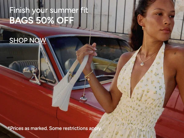 Finish your summer fit  Bags 50% off