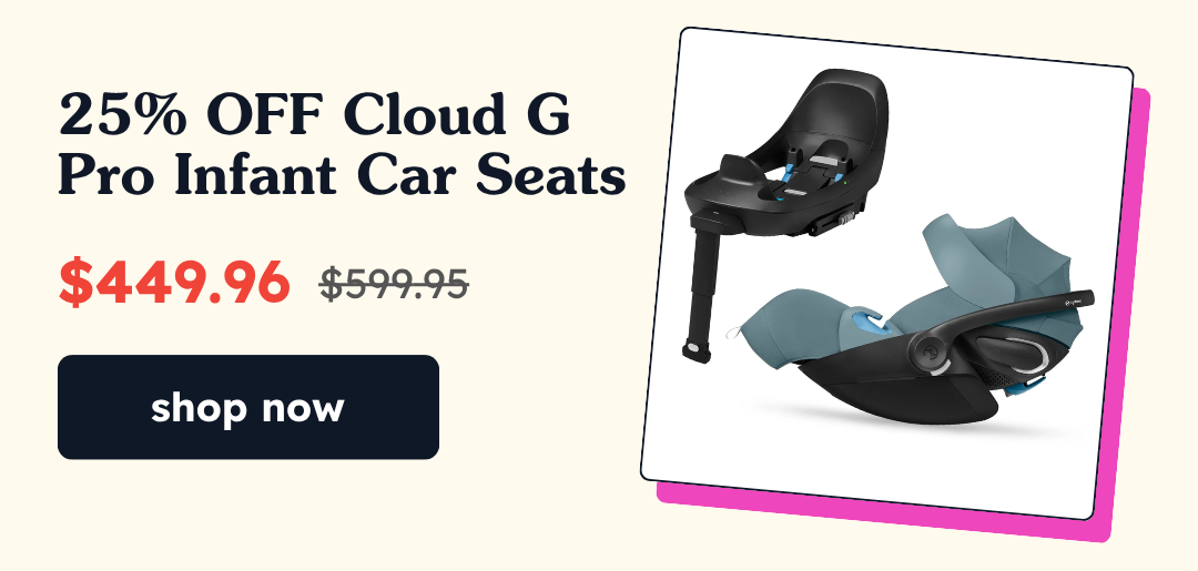 25% OFF Cloud G Pro Infant Car Seats
