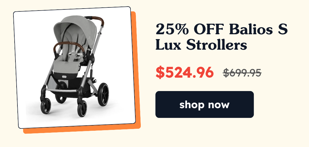 25% OFF Balios S Lux Strollers