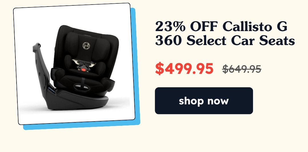 23% OFF Callisto G 360 Select Car Seats