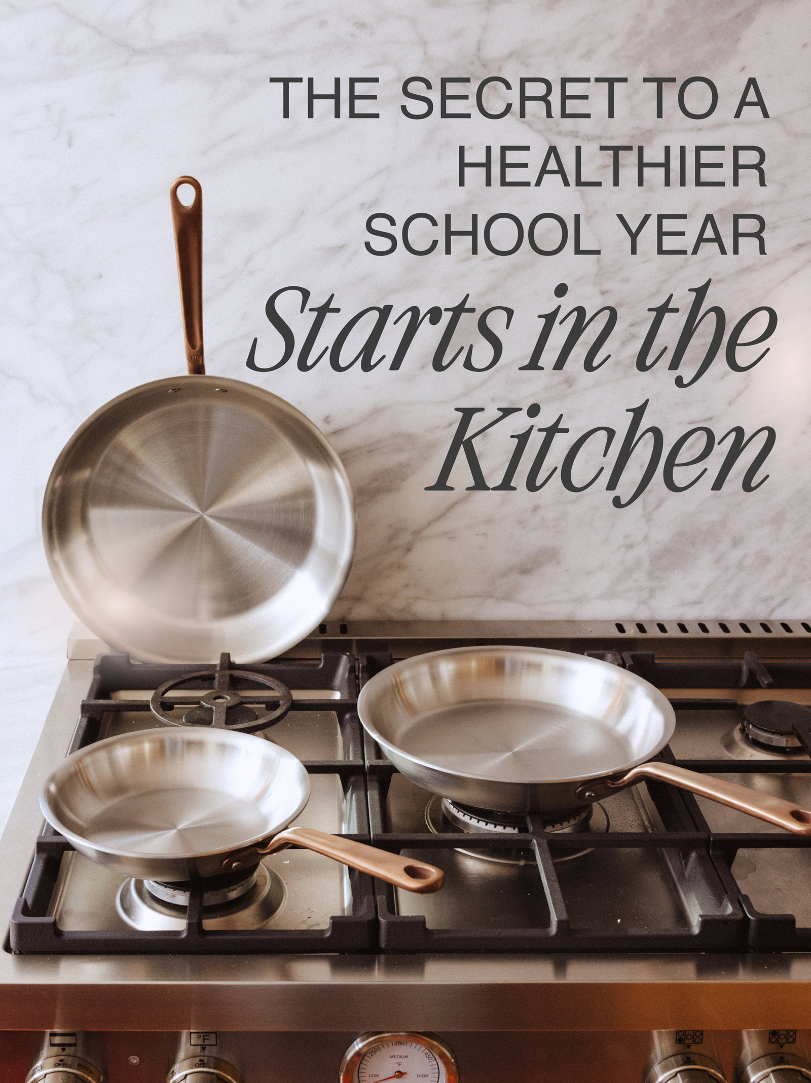 th SECRET TO A HEALTHIER SCHOOL YEAR STARTS IN THE KITCHEN