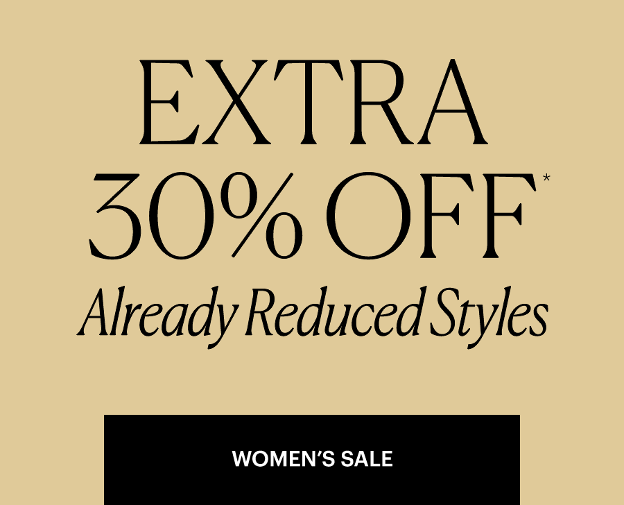 Extra 30% Off Already Reduced Styles - Shop Women's Sale