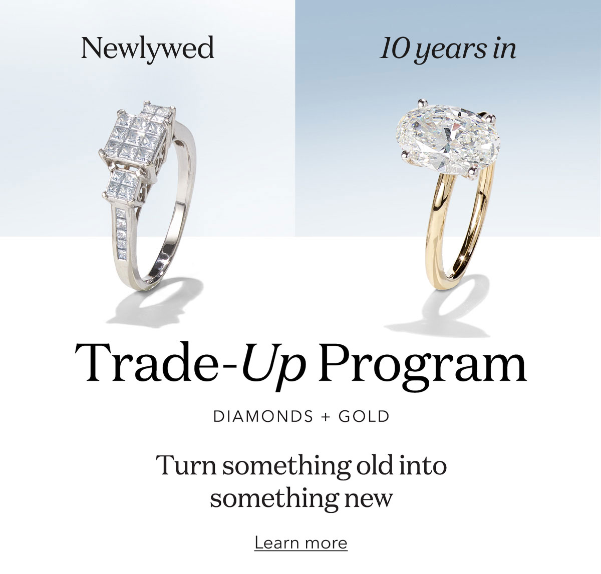 Trade-Up Program | DIAMONDS + GOLD | Turn something old into something new | Learn more