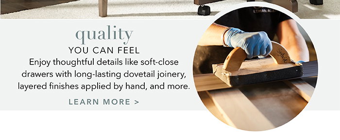 Quality you can feel | Learn more >
