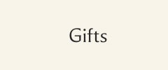 Gifts