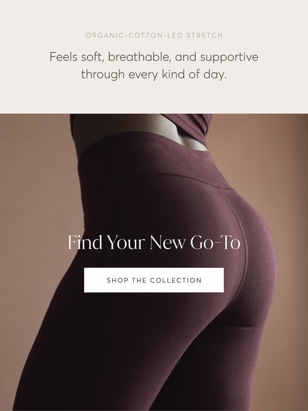 Feels soft, breathable, and supportive through every kind of day. | Shop The Collection