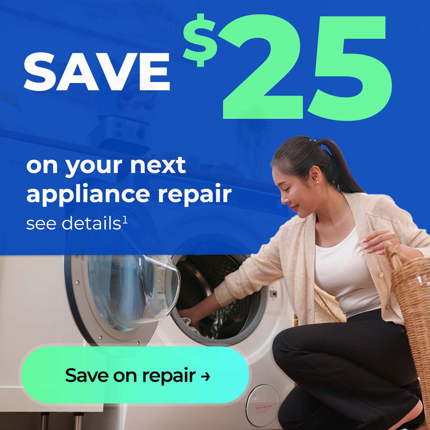 Save $25 on your next repair, see details. Button: Save on repair