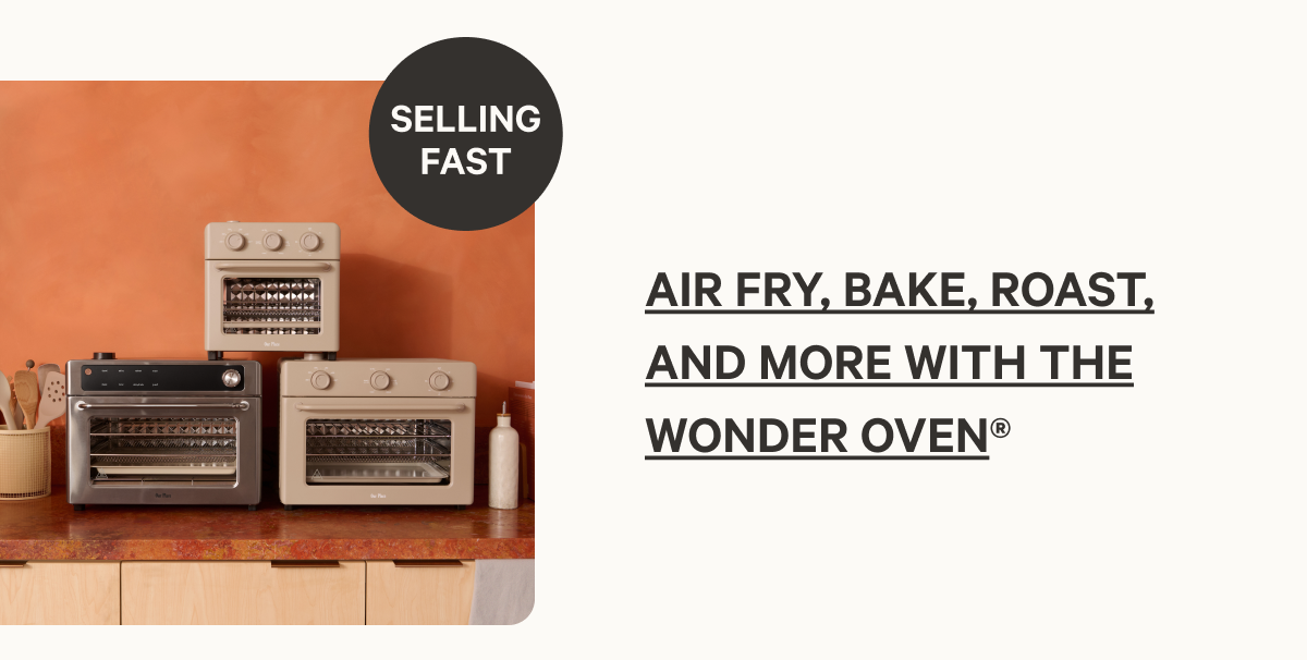 Air fry, bake, roast, and more with the Wonder Oven®