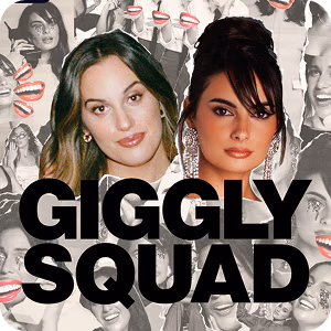 Giggly Squad podcast cover featuring hosts Paige DeSorbo and Hannah Berner in a collage style background.