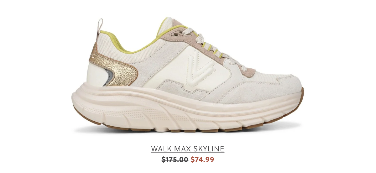 Walk Max Skyline Now $74.99