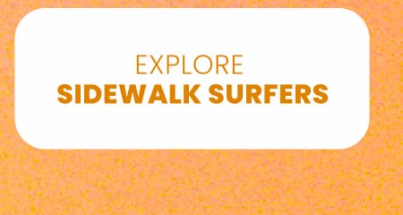 Explore Sidewalk surfer
