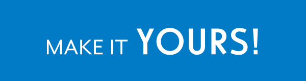 make it Yours!