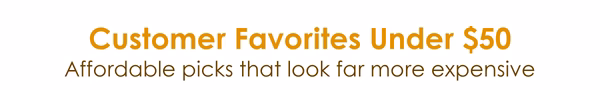 Customer Favorites Under $50