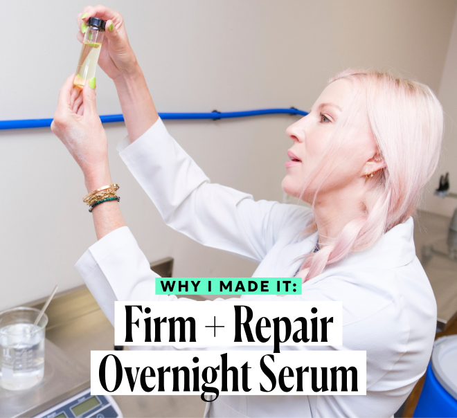 Why I made it: Firm + Repair Overnight Serum.