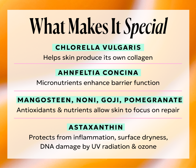 What makes it special: Chlorella vulgaris, ahnfeltia concina, mangosteen, noni, goji, pomegranate, & astaxanthin.