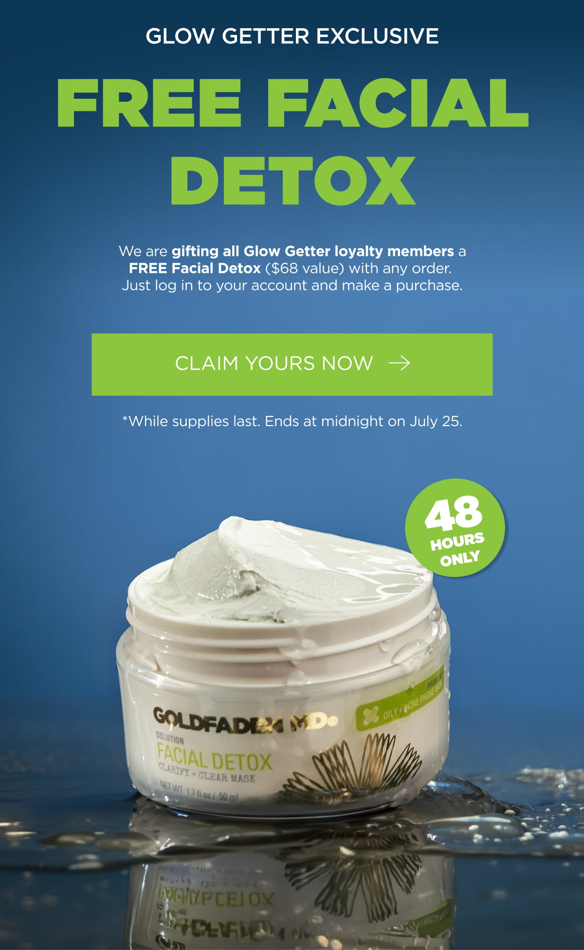 Glow Getter Exclusive. Free Facial Detox