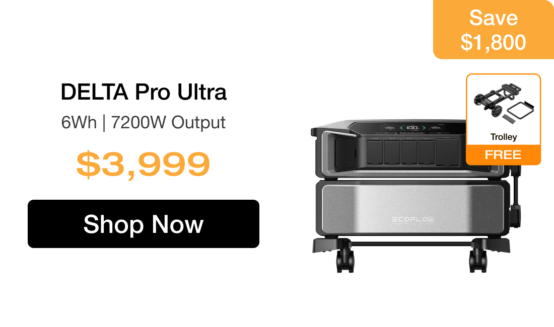 DELTA Pro Ultra 6Wh | 7200W Output $3,999 Save $1,800