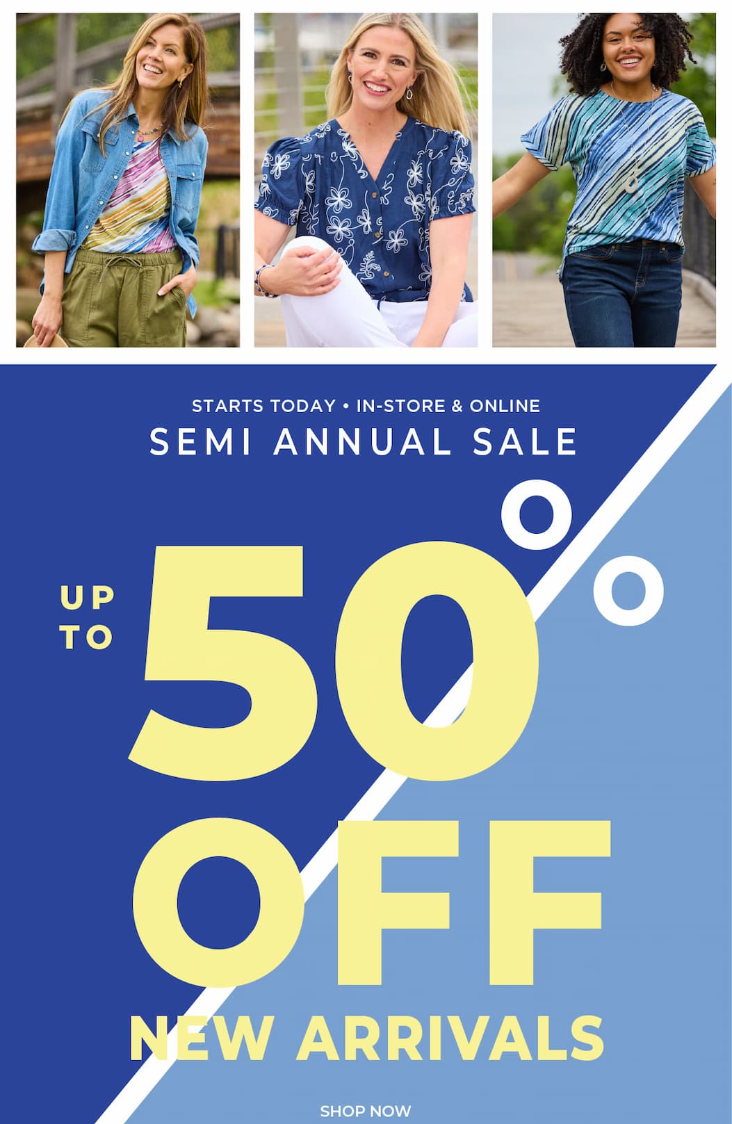 Starts Today, In-Store & Online: Semi-Annual Sale Up to 50% Off New Arrivals + Extra 15% Off Clearance