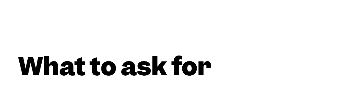 What to ask for