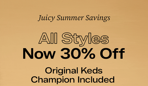 An orange background with a close-up side view of an untied Keds Champion Cotton Mesh Lace-Up in neon coral with a strawberry in the foreground. The email says Juicy Summer Savings. All Styles Now 30% Off. Original Keds Champion Included. Exclusions apply.