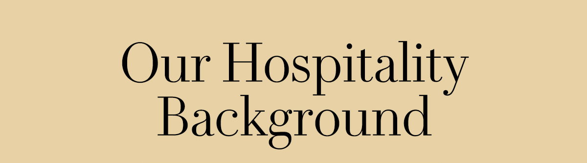 Our Hospitality Background