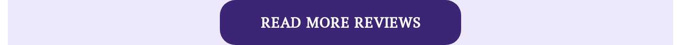 READ MORE REVIEWS