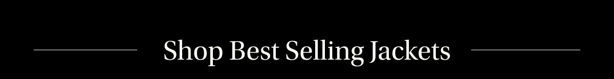 Shop Best Selling Jackets