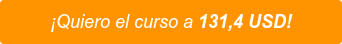 ¡Quiero el curso a 131,4 USD!