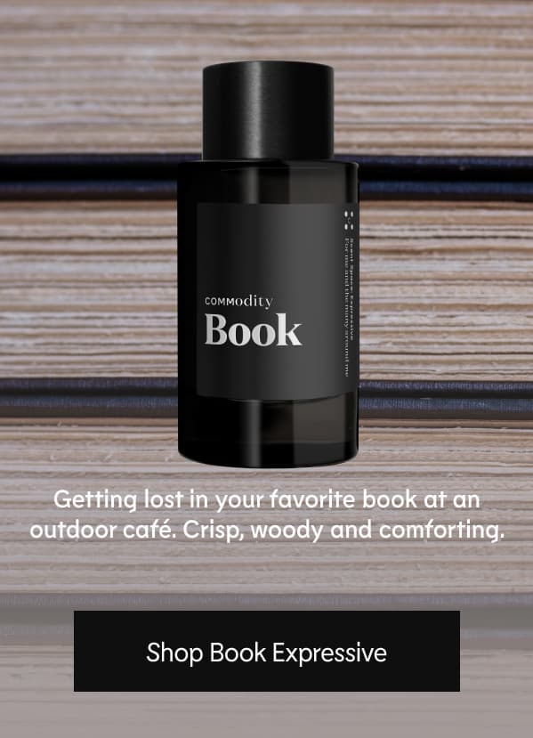 Getting lost in your favorite book at an outdoor café.  Crisp, woody and comforting. Shop Book Expressive