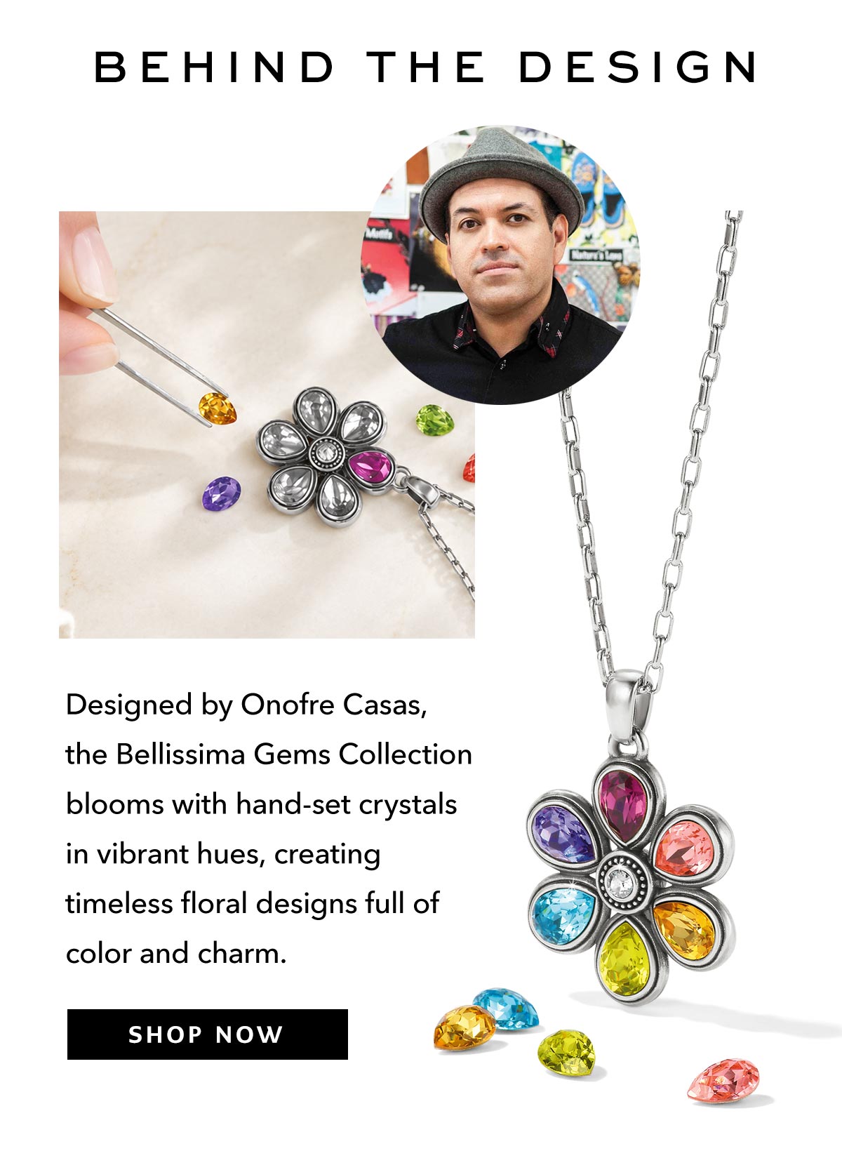 Behind The Design - Designed by Onofre Casas, the Bellissima Gems Collection blooms with hand-set crystals in vibrant hues, creating timeless floral designs full of color and charm. - Shop Now
