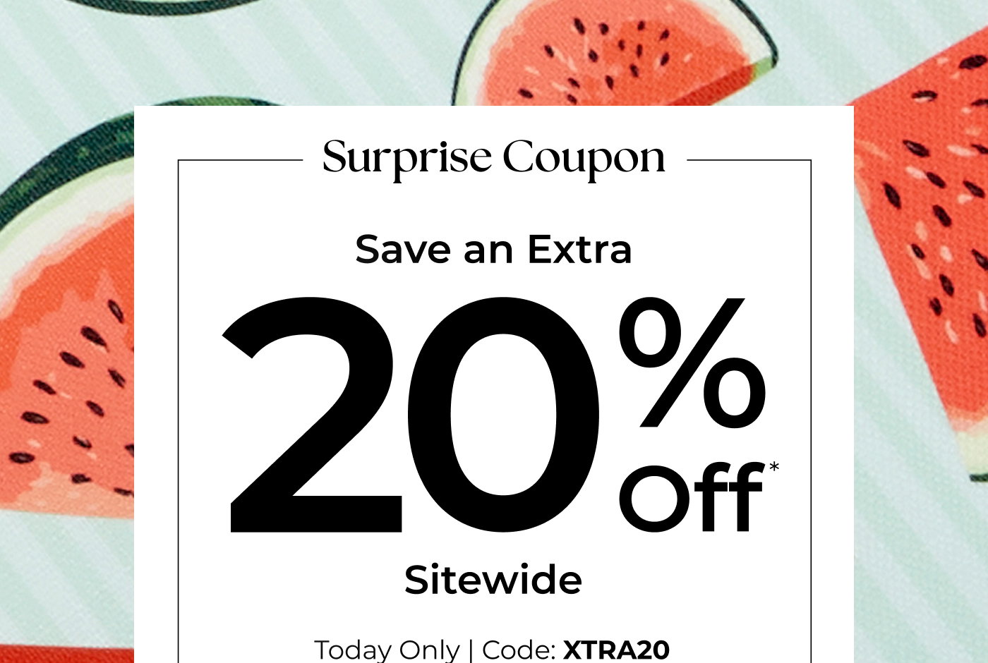 Surprise Coupon - Extra 20% Off | Code: XTRA20