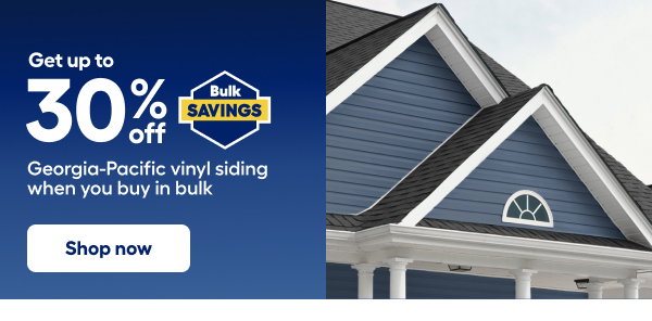 Get up to 30% off Georgia-Pacific vinyl siding when you buy in bulk
