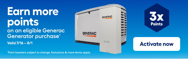 Earn more points on an eligible Generac Generator purchase