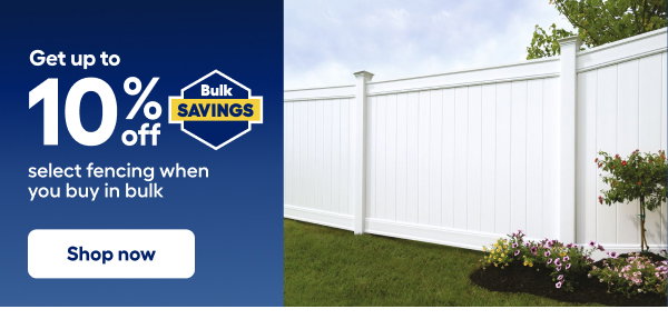 Get up to 10% off select fencing when you buy in bulk