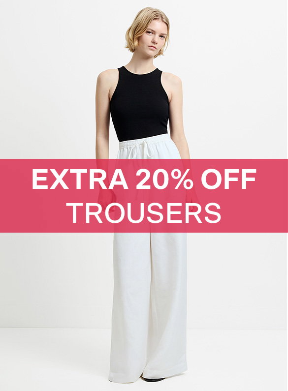 Extra20 off trousers