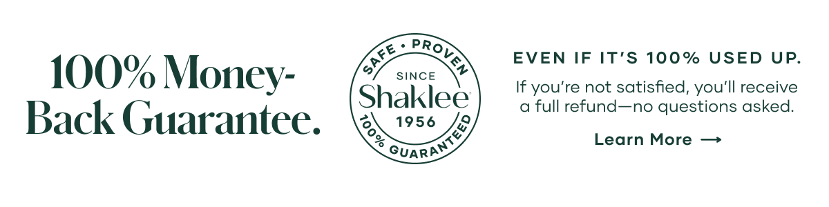 Every Shaklee Product Is 100% Guaranteed.