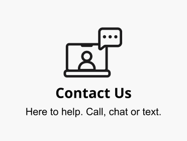 Contact Us here to help. Call, chat or text.