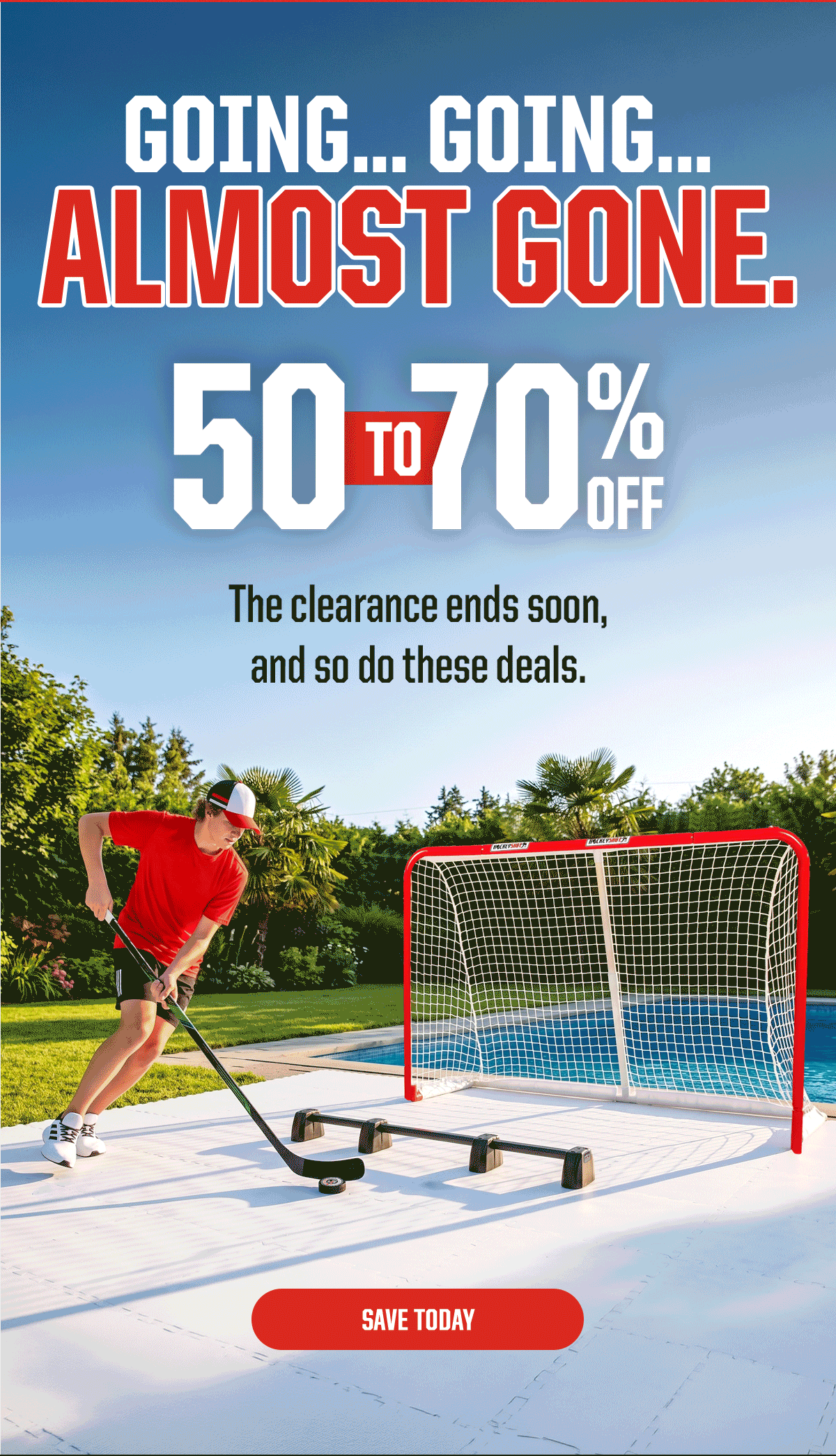 Headline: Going... Going... Almost Gone. 50% - 70% Off. Subheader: The clearence ends soon, and so do these deals. CTA: Save Today