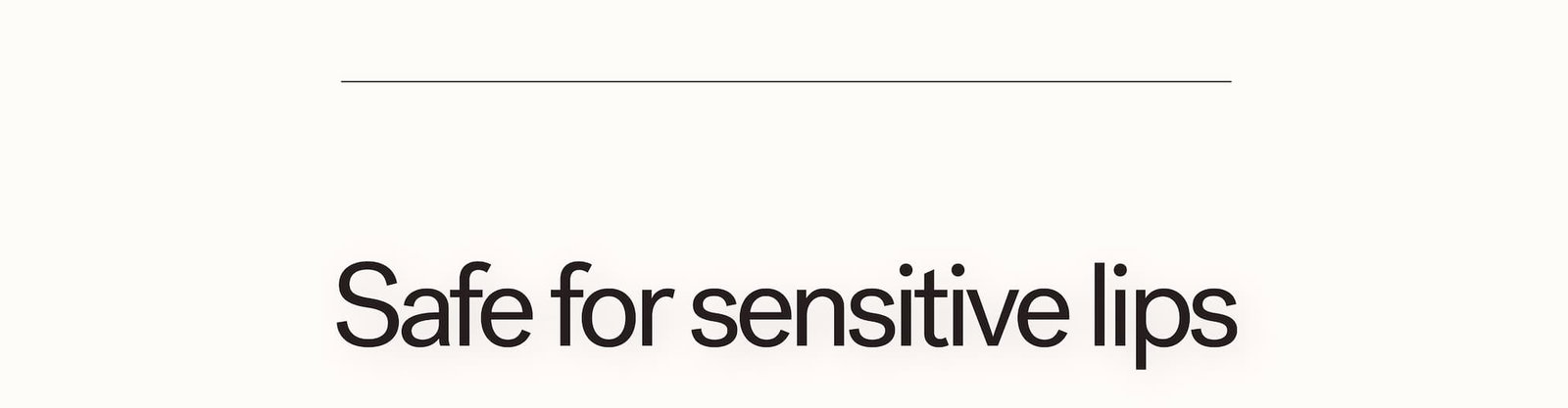Safe for sensitive lips