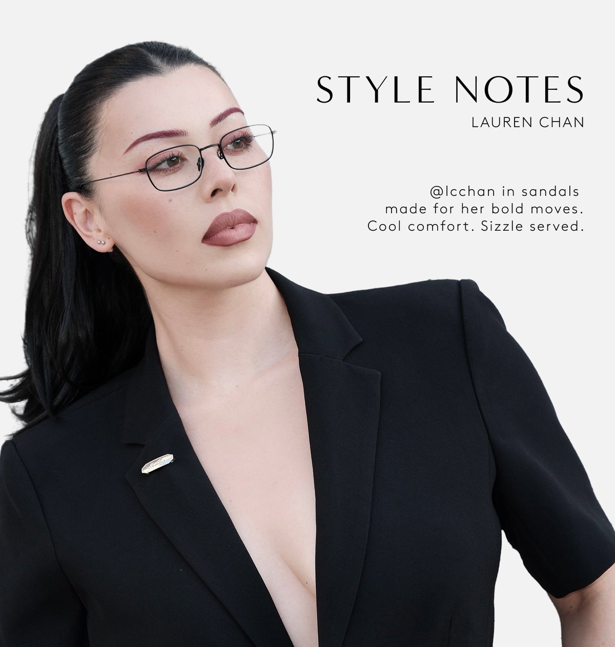 Style Notes // Lauren Chan Editor + Muse @lcchan In Sandals Made For Her Bold Moves. Cool Comfort. Sizzle Served.