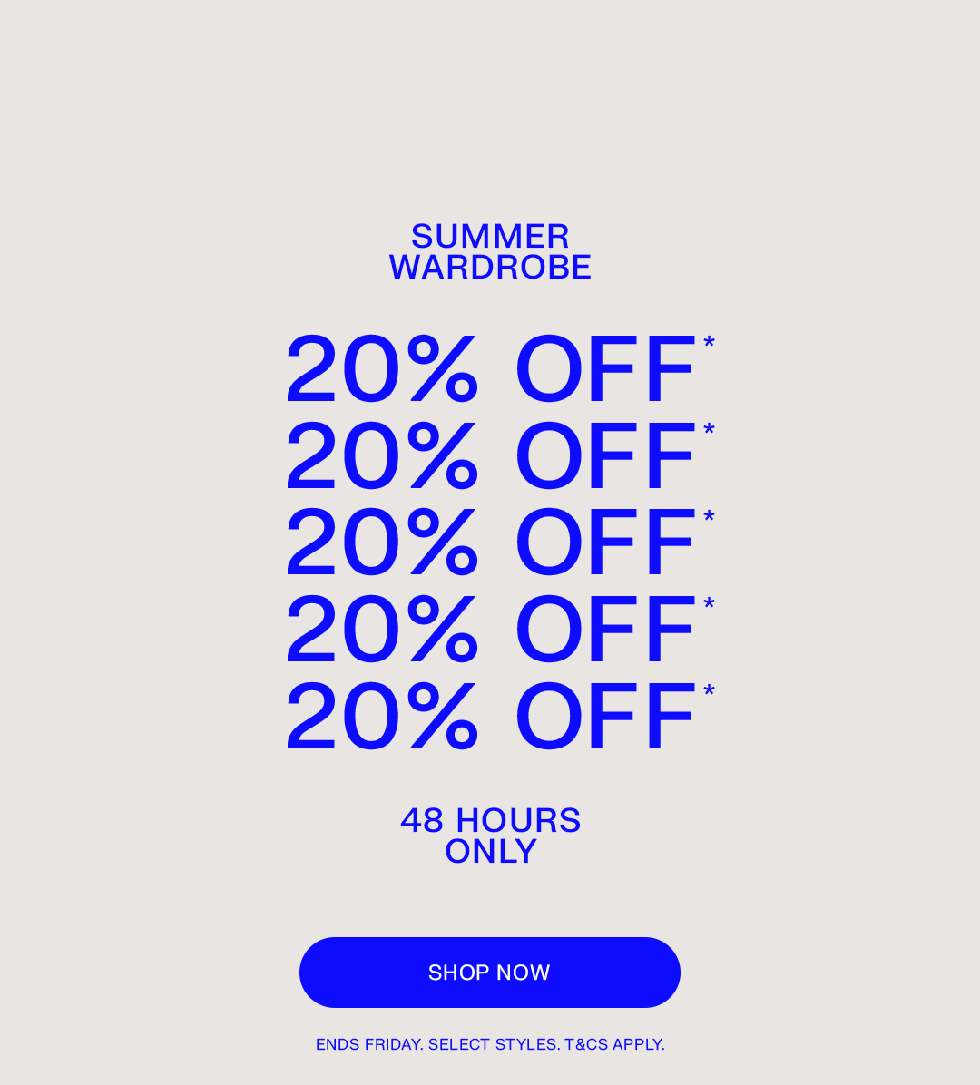 summer wardrobe: 20% off