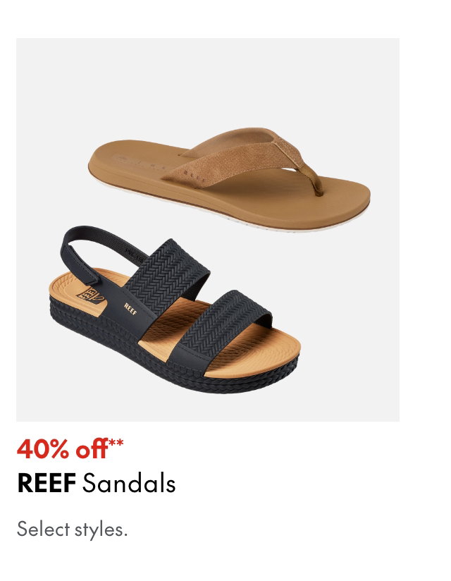 Reef Sandals. 40% off. Our ticket price. Select styles. 