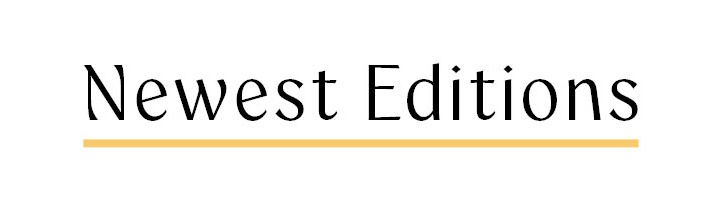 Text banner that reads 'Newest Editions'.