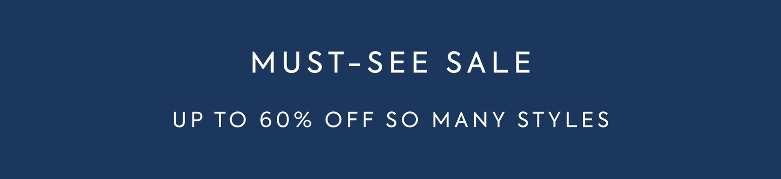 MUST-SEE SALE UP TO 60% OFF SO MANY STYLES