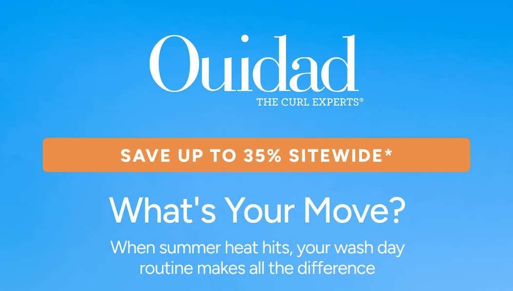 Save Up To 35% Sitewide* - What's Your Move? - When summer heat hits, your wash day routine makes all the difference