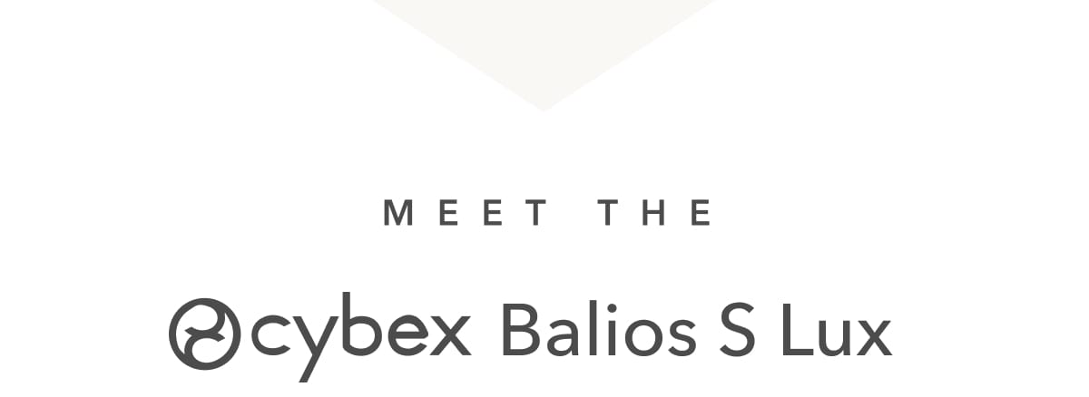 Meet the Cybex Balios S Lux 