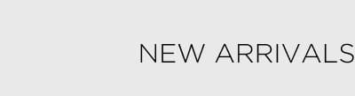 New Arrivals