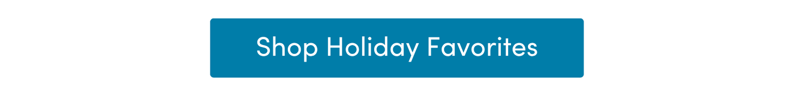 It's Christmas in July - Shop Holiday Favorites